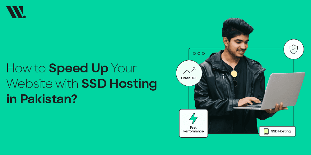 How to Speed Up Your Website with SSD Hosting in Pakistan